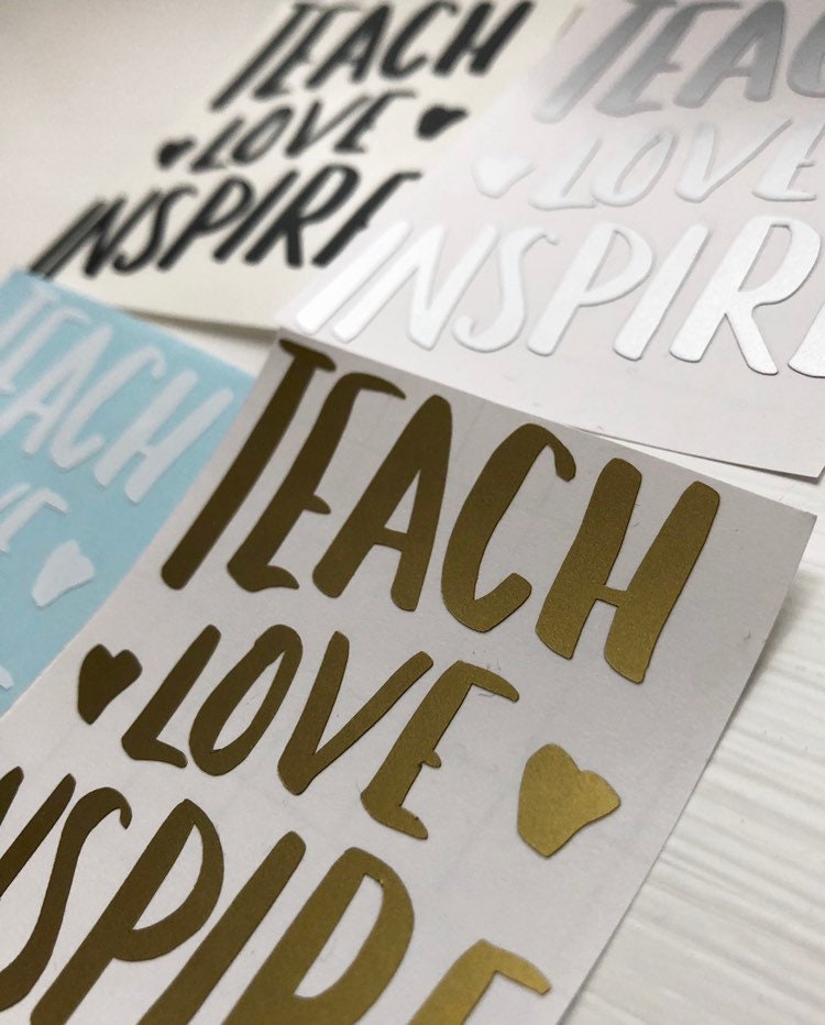 Teach Love Inspire Vinyl Decal Sticker