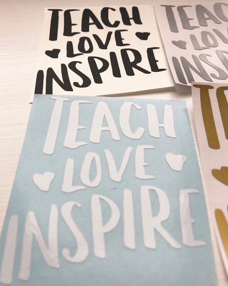 Teach Love Inspire Vinyl Decal Sticker