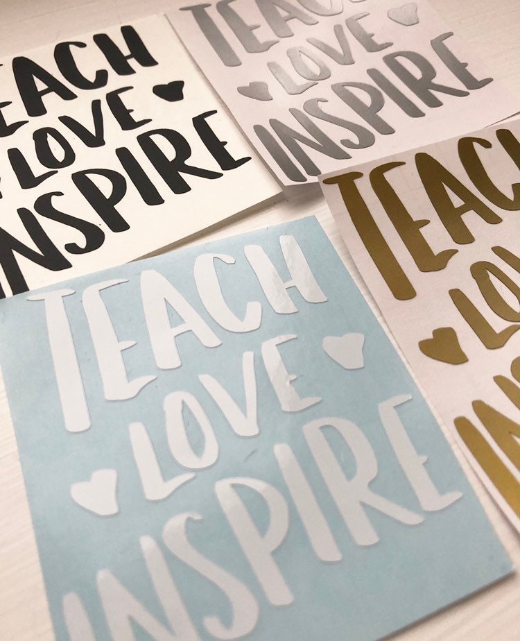 Teach Love Inspire Vinyl Decal Sticker