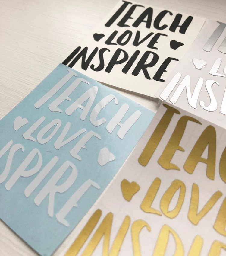 Teach Love Inspire Vinyl Decal Sticker