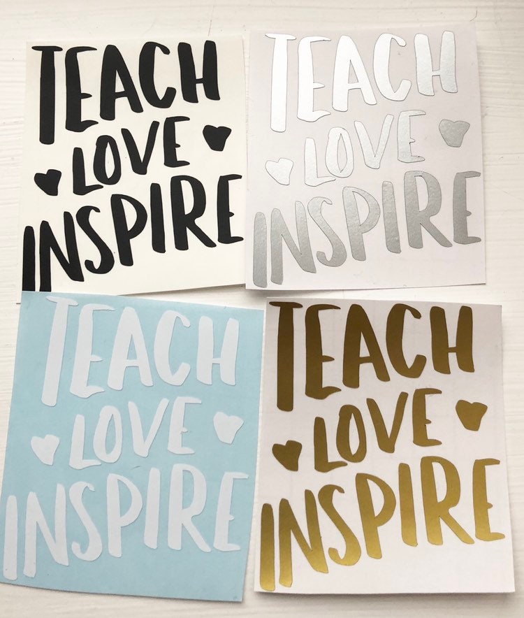 Teach Love Inspire Vinyl Decal Sticker