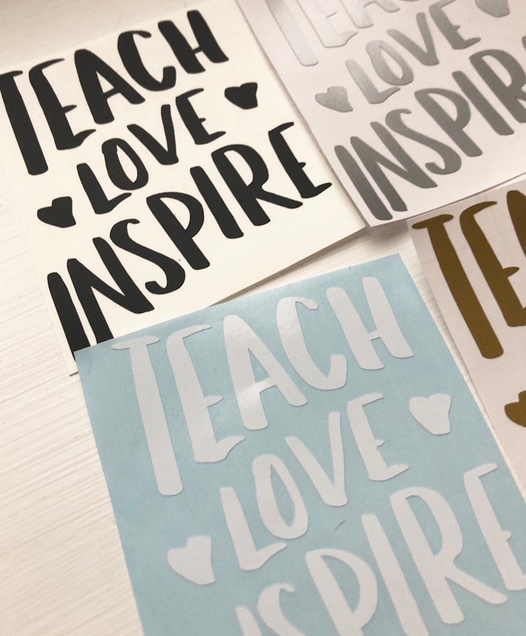 Teach Love Inspire Vinyl Decal Sticker