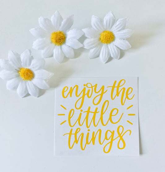 Enjoy The Little Things Vinyl Decal Sticker