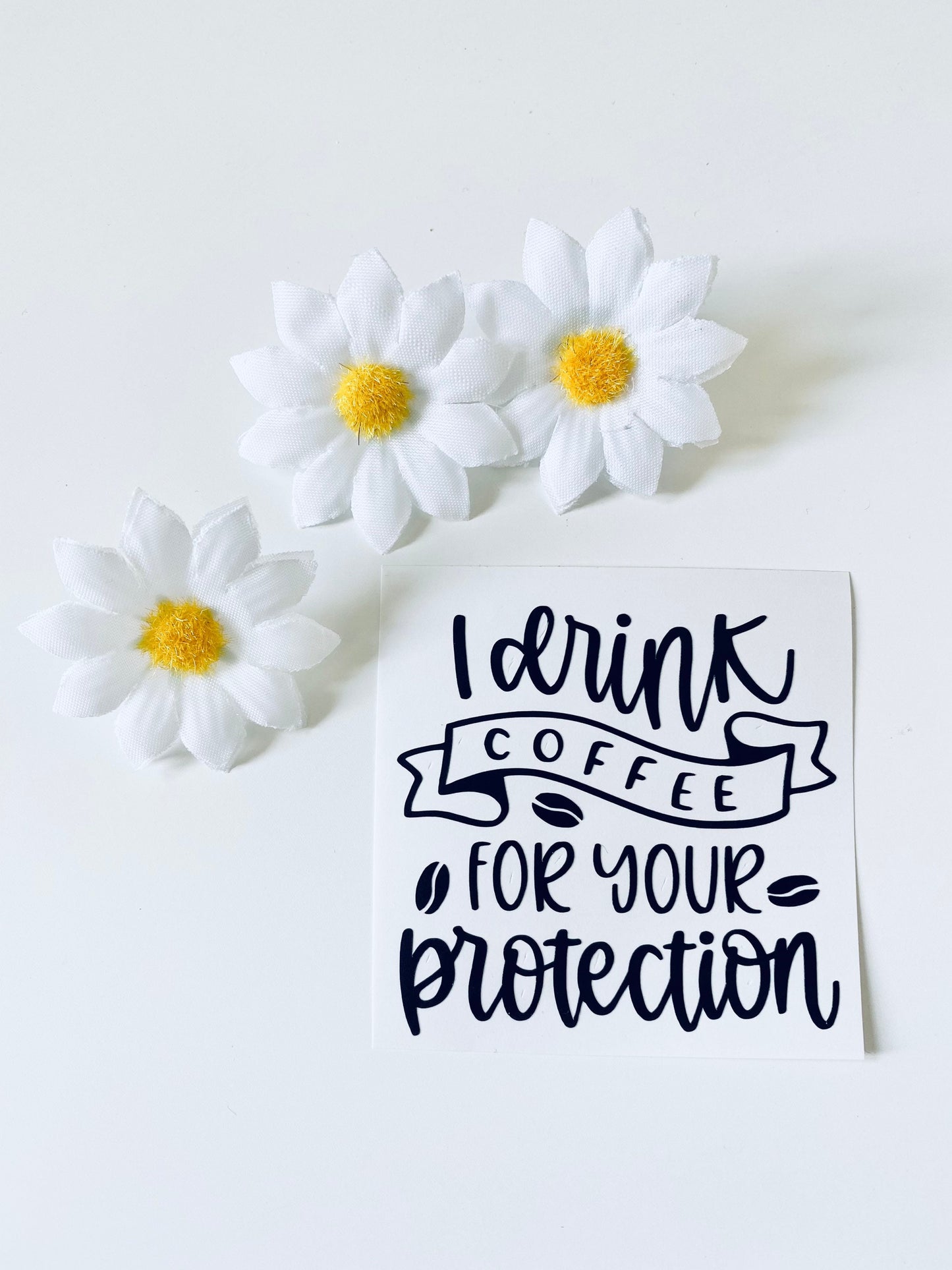 I Drink Coffee For Your Own Protection Vinyl Decal Sticker