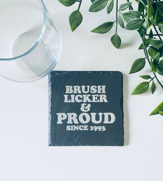 Brush Licker and Proud With Year. Square Slate Coaster - Personalised Laser Engraved Gift Ideas